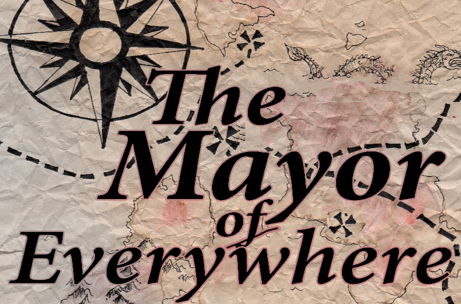 The Mayor Of Everywhere - Big Egg Theatre