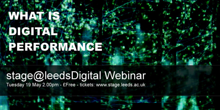 What is Digital Performance: a stage@leedsDigital Webinar